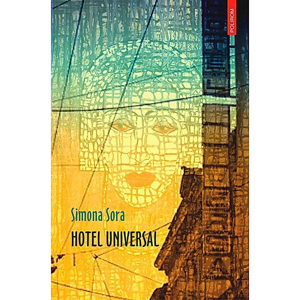Hotel Universal / Ego. Proza, Simona Sora
