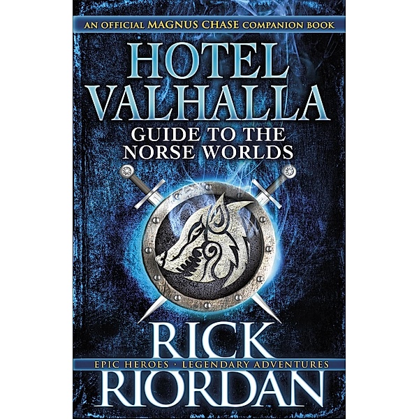 Hotel Valhalla Guide to the Norse Worlds / Magnus Chase, Rick Riordan