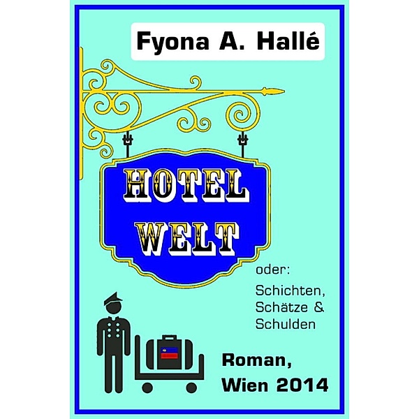 Hotel Welt, Fyona A. Hallé