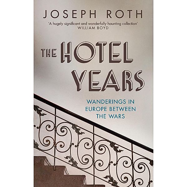 Hotel Years / Granta Books, Joseph Roth