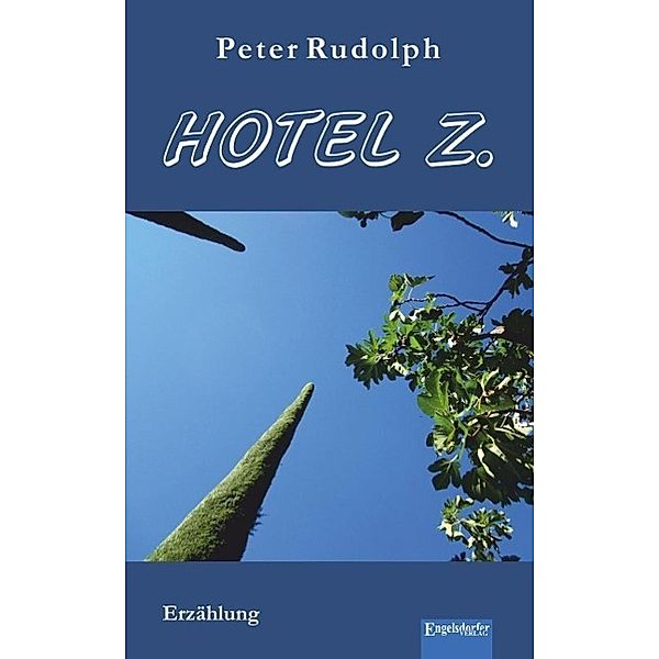 Hotel Z, Peter Rudolph