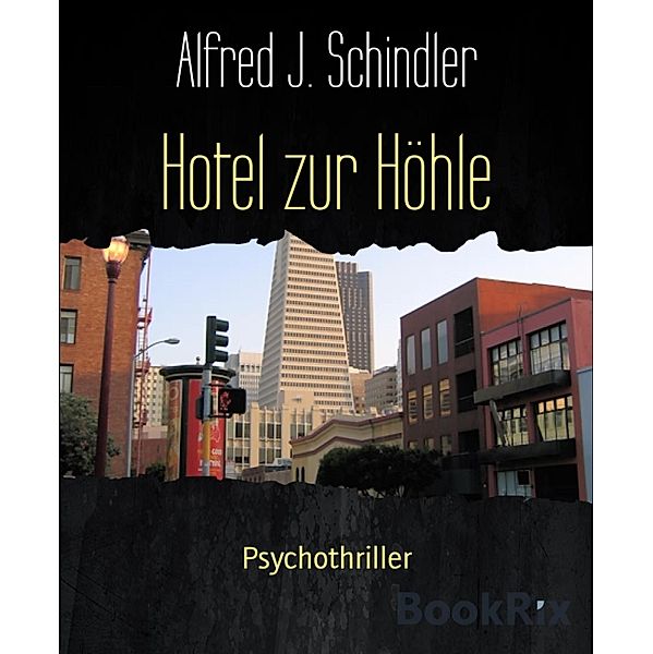 Hotel zur Höhle, Alfred J. Schindler