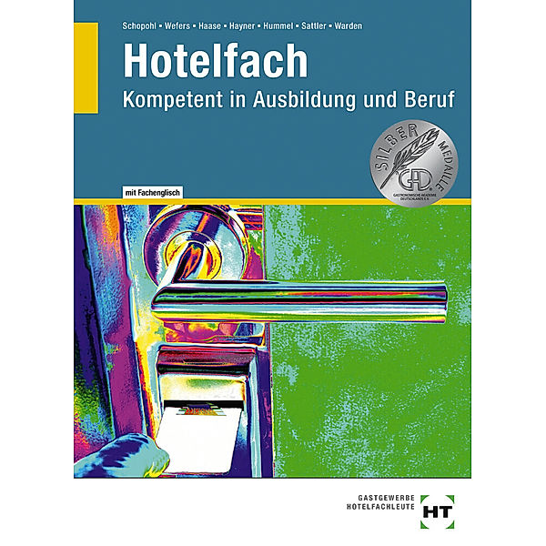 Hotelfach, m. 1 Buch, m. 1 Online-Zugang, Michael Schopohl, Heinz-Peter Wefers, Jürgen Haase, Dörte Hayner, Michael Hummel, Hans-Peter Sattler, Sandra Warden