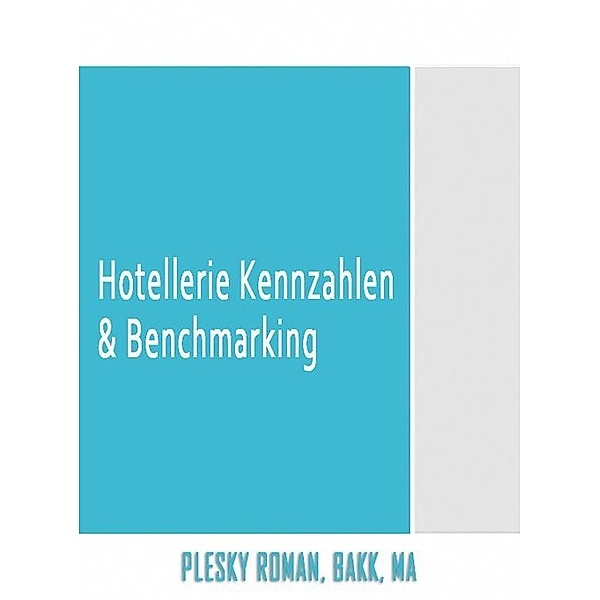 Hotellerie Kennzahlen &amp; Benchmarking, Roman Plesky