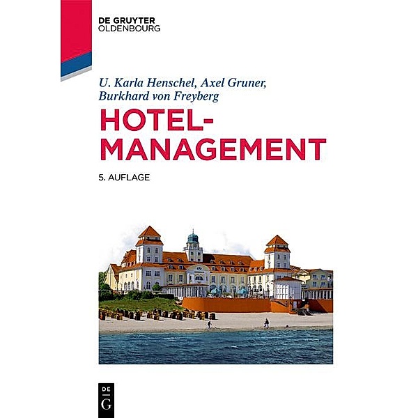 Hotelmanagement / De Gruyter Studium, U. Karla Henschel, Axel Gruner, Burkhard von Freyberg