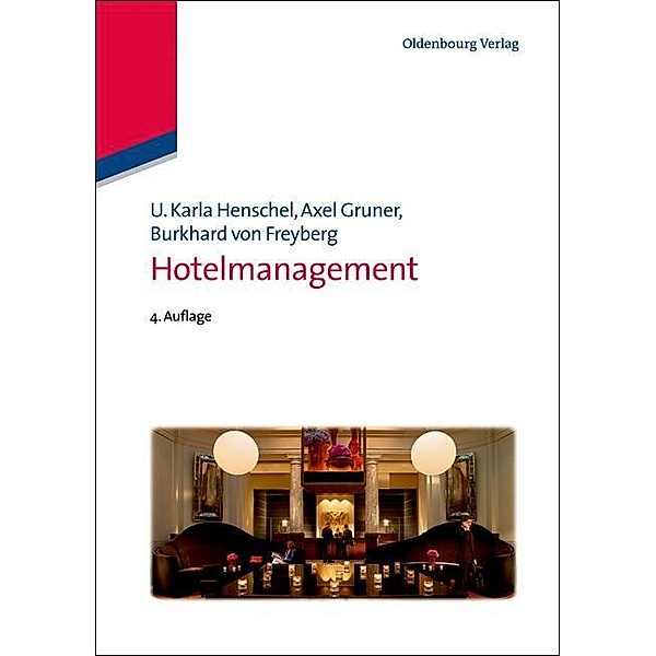 Hotelmanagement / Edition Dienstleistungsmanagement, U. Karla Henschel, Axel Gruner, Burkhard von Freyberg