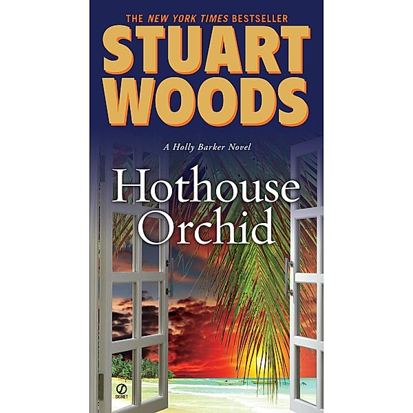 Hothouse Orchid / Holly Barker Bd.4, Stuart Woods