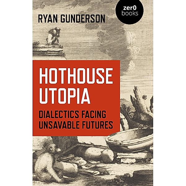 Hothouse Utopia, Ryan Gunderson