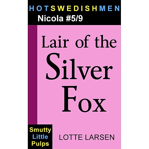 HotSwedishMen: Lair of the Silver Fox (Nicola #5/9), Lotte Larsen