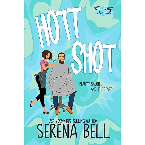 Hott Shot (Hott Springs Eternal, #1) / Hott Springs Eternal, Serena Bell