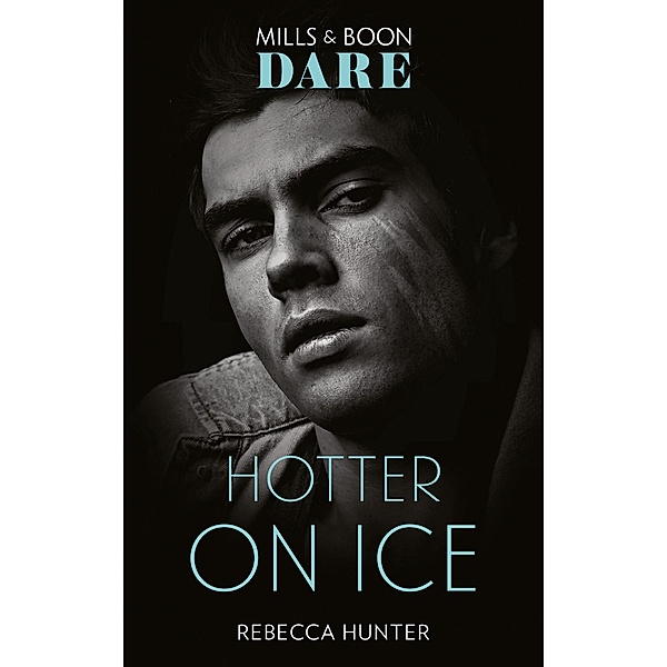 Hotter On Ice (Mills & Boon Dare) (Blackmore, Inc., Book 4) / Dare, Rebecca Hunter