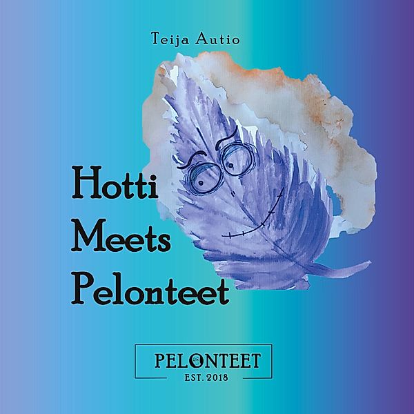 Hotti Meets Pelonteet, Teija Autio