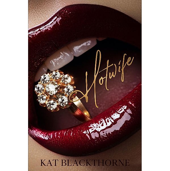 Hotwife (Hot Queens, #1) / Hot Queens, Kat Blackthorne