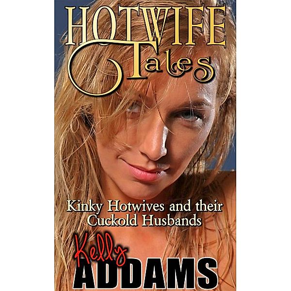 Hotwife Tales, Kelly Addams