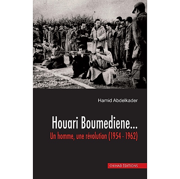 Houari Boumediene..., Hamid Abdelkader