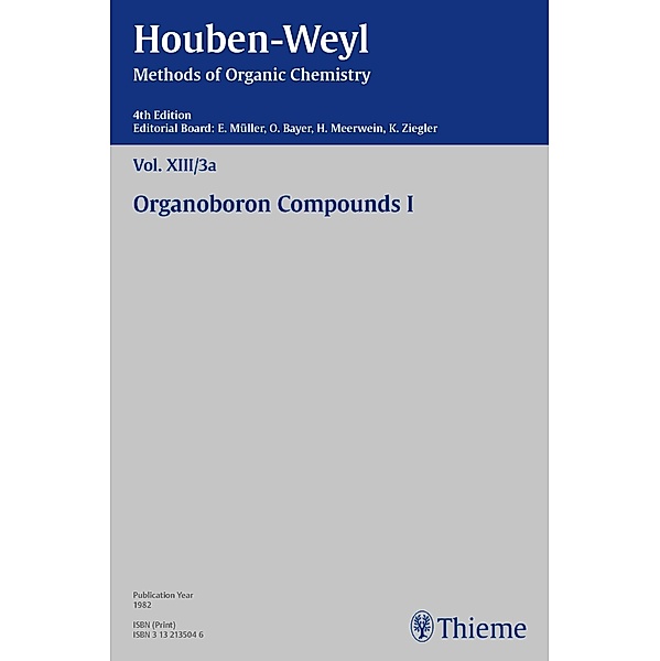 Houben-Weyl Methods of Organic Chemistry Vol. XIII/3a, 4th Edition, Roland Koester, Christine Kropf, Peter Müller, Heidi Müller-Dolezal, Günter Schmidt, Renate Stoltz, Hanna Söll