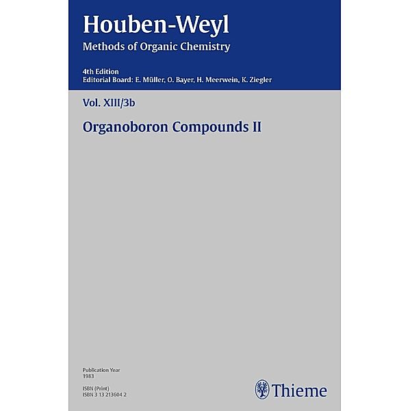 Houben-Weyl Methods of Organic Chemistry Vol. XIII/3b, 4th Edition, Roland Koester, Christine Kropf, Peter Müller, Heidi Müller-Dolezal, Günter Schmidt, Renate Stoltz, Hanna Söll