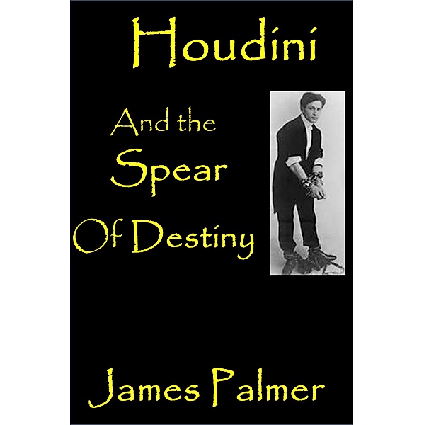 Houdini and the Spear of Destiny, James Palmer