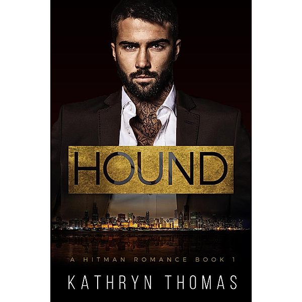 Hound (Book 1) / A Dark Hitman Romance, Kathryn Thomas