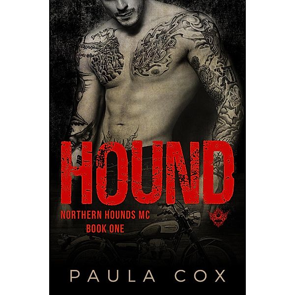 Hound (Book 1) / Northern Hounds MC, Paula Cox