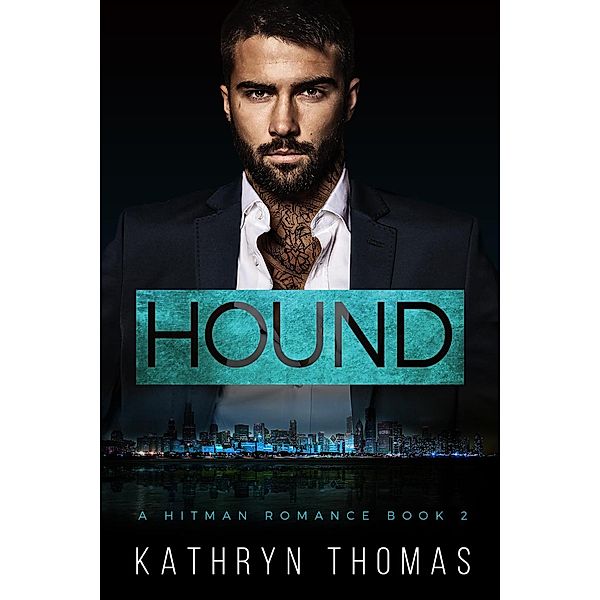 Hound (Book 2) / A Dark Hitman Romance, Kathryn Thomas