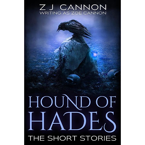 Hound of Hades: The Short Stories / Hound of Hades, Z. J. Cannon, Zoe Cannon
