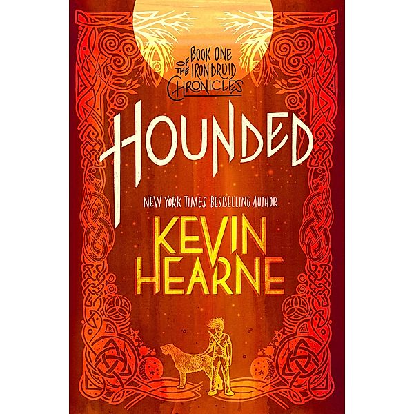 Hounded (with two bonus short stories) / The Iron Druid Chronicles Bd.1, Kevin Hearne