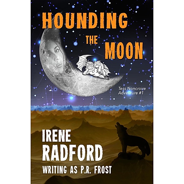 Hounding the Moon (Tess Noncoire Adventures, #1) / Tess Noncoire Adventures, Irene Radford