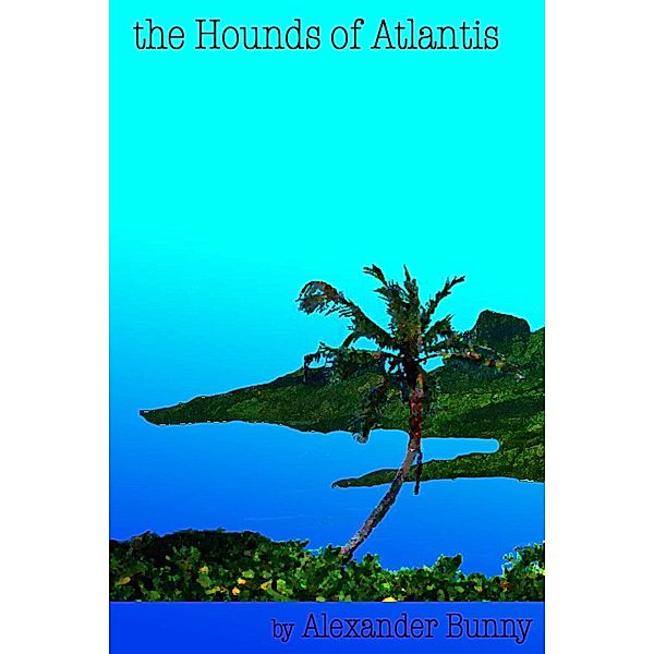 Hounds of Atlantis / Mike Sutton, Alexander Bunny