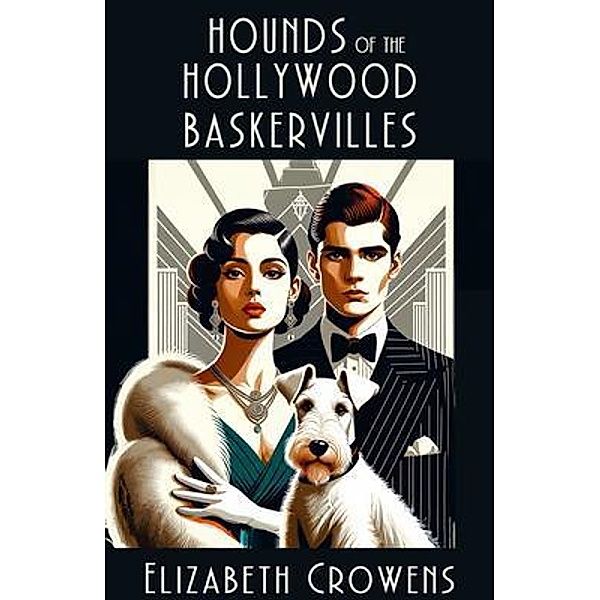 Hounds of the Hollywood Baskervilles / A Babs Norman Hollywood Mystery Bd.1, Elizabeth Crowens