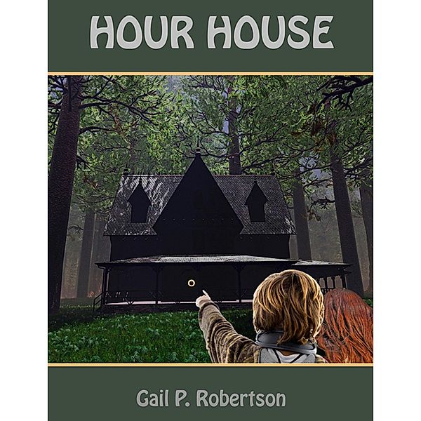 Hour House, Gail P. Robertson