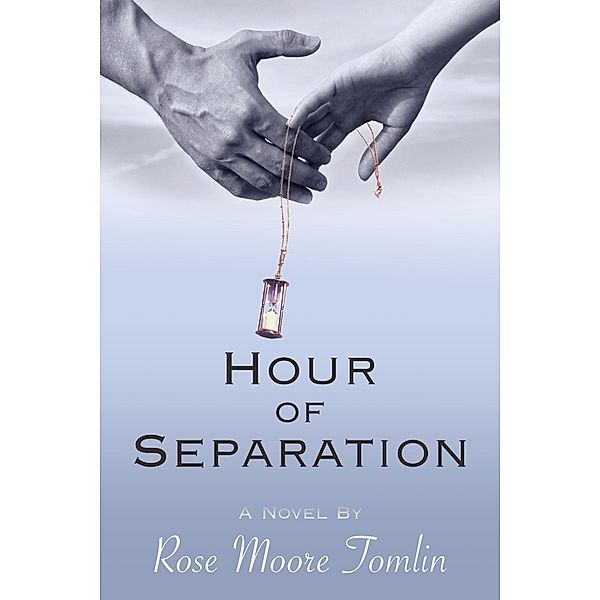 Hour of Separation / Rose Moore Tomlin, Rose Moore Tomlin