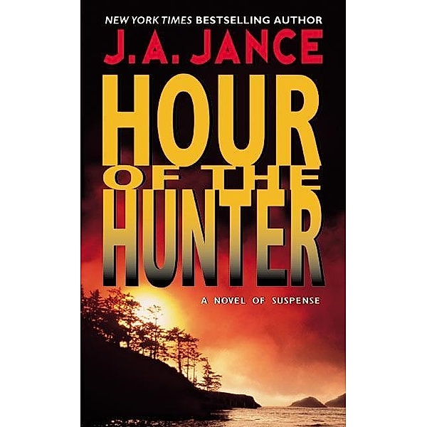 Hour of the Hunter / Walker Family Mysteries Bd.1, J. A. Jance
