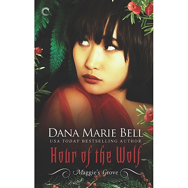 Hour of the Wolf / Maggie's Grove Bd.5, Dana Marie Bell