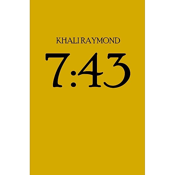 Hourly: 7:43, Khali Raymond