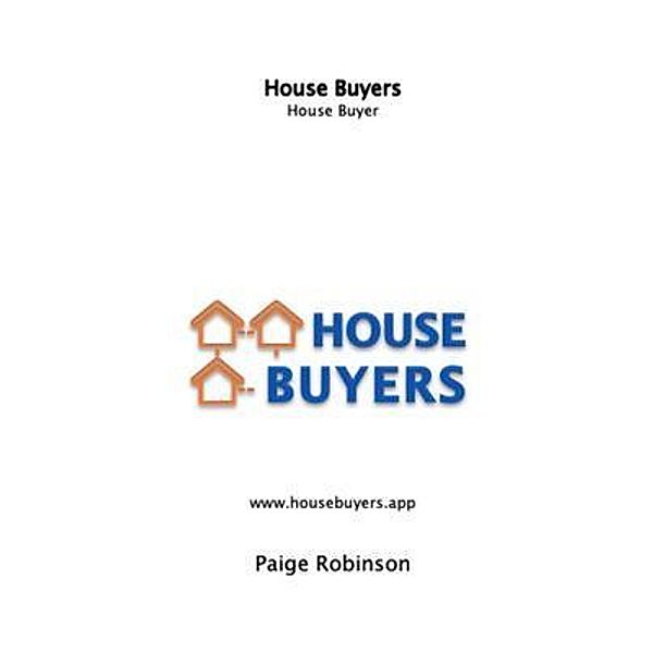 House Buyers / House Buyers, Paige Robinson