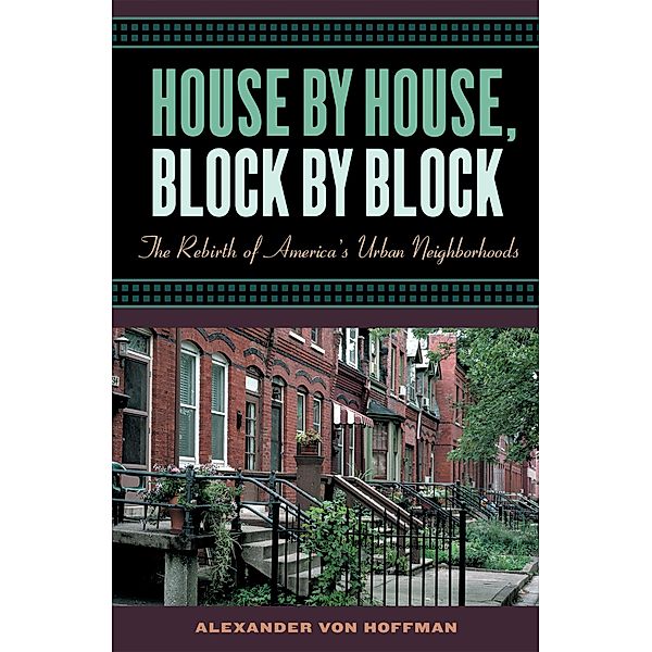 House by House, Block by Block, Alexander Von Hoffman