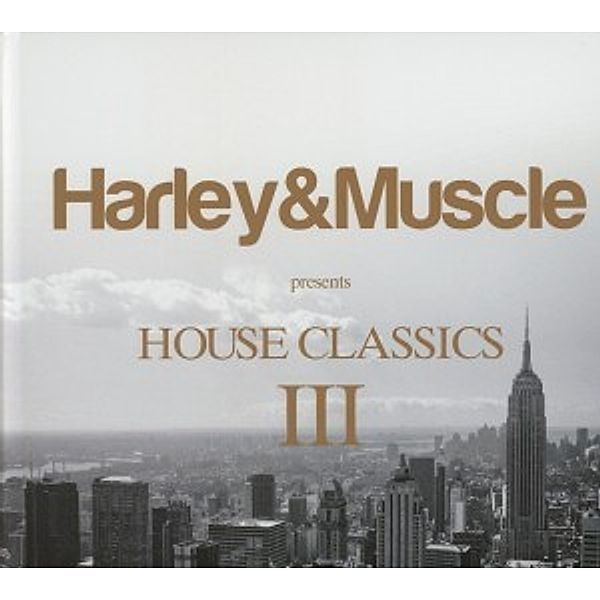 House Classics 3, Harley & Muscle