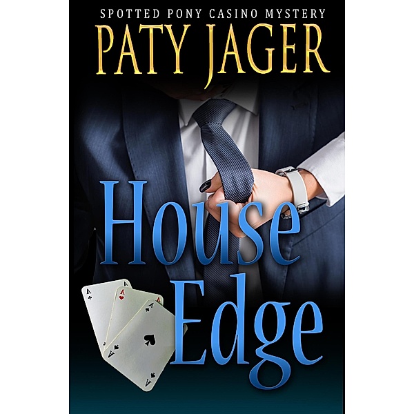 House Edge (Spotted Pony Casino Mystery, #2) / Spotted Pony Casino Mystery, Paty Jager