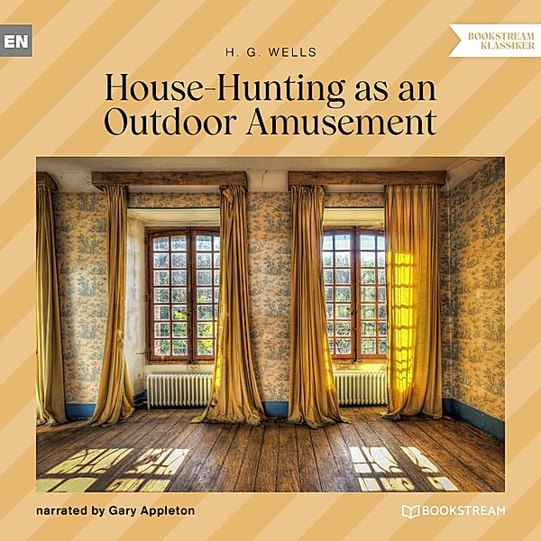 House-Hunting as an Outdoor Amusement, H. G. Wells