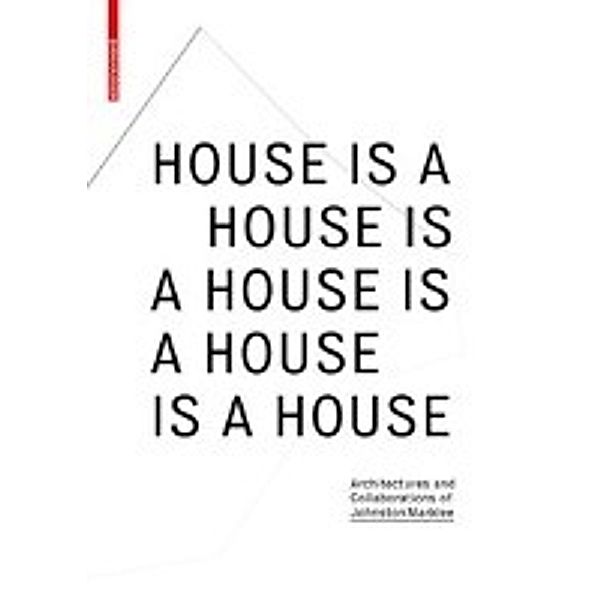 House Is A House Is A House Is A House, Reto Geiser