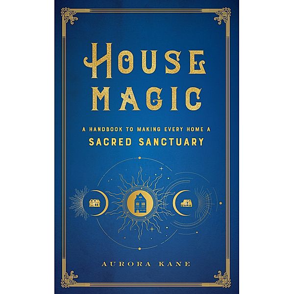 House Magic / Mystical Handbook, Aurora Kane