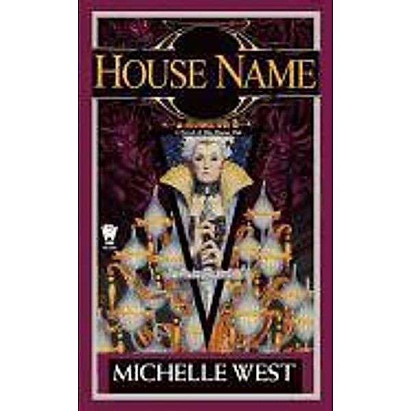 House Name: The House War: Book Three, Michelle West