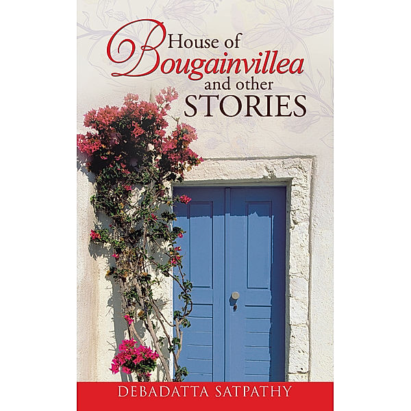 House of Bougainvillea and Other Stories, Debadatta Satpathy