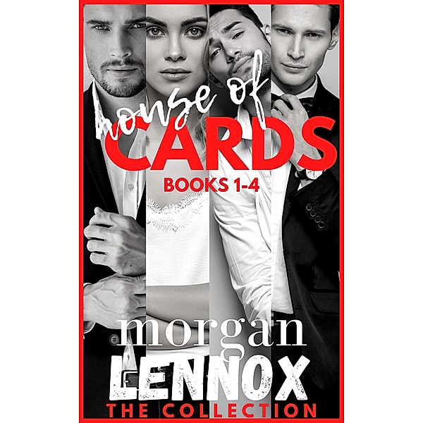 House of Cards: Books 1-4 Collection: Steamy Billionaire Romances / House of Cards, Morgan Lennox
