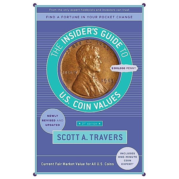 House of Collectibles: The Insider's Guide to U.S. Coin Values, 21st Edition, Scott A. Travers