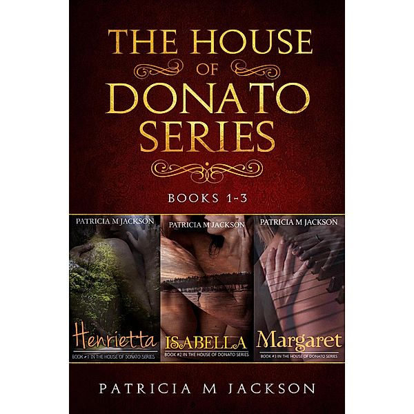 House of Donato Series - Box Set / House of Donato Series, Patricia M Jackson