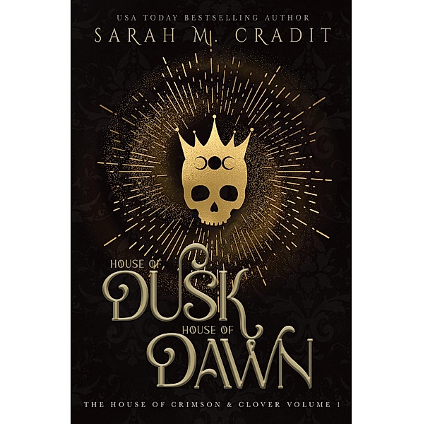 House of Dusk, House of Dawn (The House of Crimson & Clover, #12) / The House of Crimson & Clover, Sarah M. Cradit