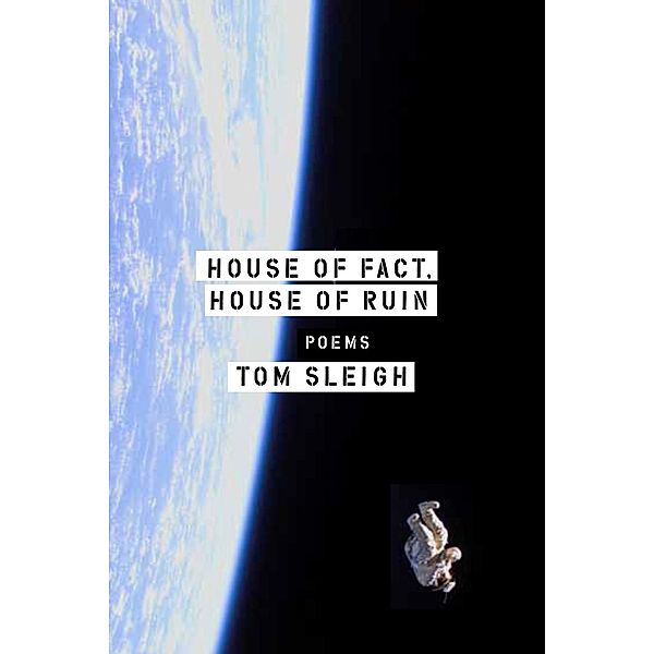 House of Fact, House of Ruin, Tom Sleigh