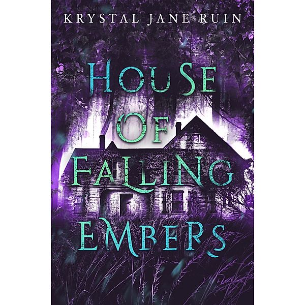 House of Falling Embers, Krystal Jane Ruin